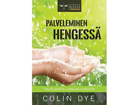 Livro Palveleminen Hengessä Palvelemista Jumalan voimassa Hengen Miekka Finnish Edition de Colin Dye (Inglês)