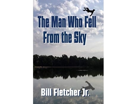 Livro The Man Who Fell From the Sky Hardcover de Bill Fletcher Jr (Inglês)