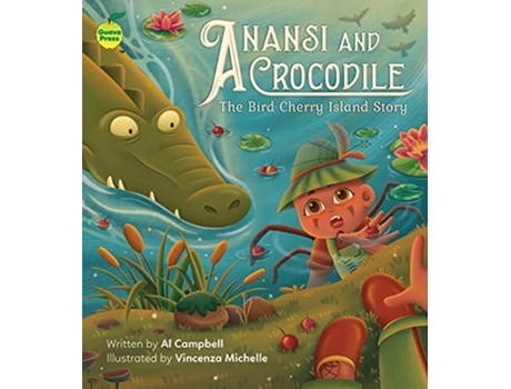 Livro Anansi And Crocodile The Bird Cherry Island Story De Vincenza Michelle (inglês)