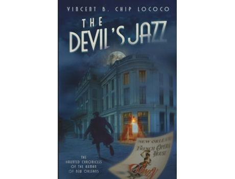 Livro The Devils Jazz The Haunted Chronicles of the Axman of New Orleans de Vincent B 'Chip' LoCoco (Inglês)