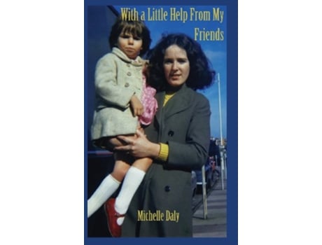Livro With a Little Help From My Friends de Michelle Daly (Inglês)
