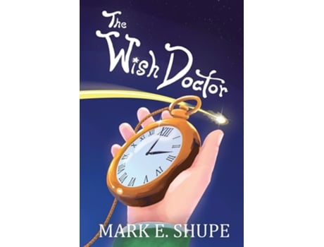 Livro The Wish Doctor de Mark E Shupe (Inglês)
