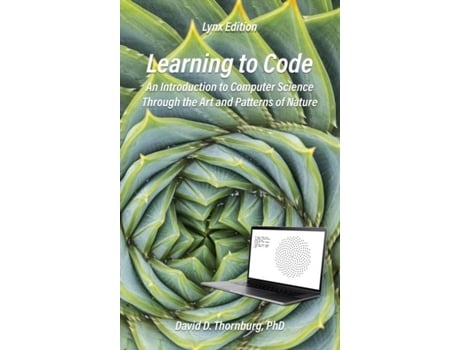 Livro Learning To Code - An Invitation To Computer Science Through The Art And Patterns Of Nature De Thornburg, David Et Al. (inglês)
