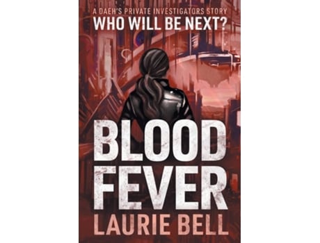Livro Blood Fever A Daehs Private Investigators Story de Laurie Bell (Inglês)