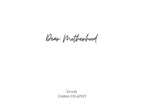 Livro Dear Motherhood De Emma Heaphy (inglês)