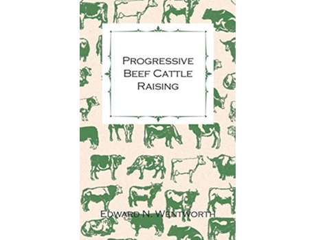 Livro Progressive Beef Cattle Raising de Edward N Wentworth (Inglês)
