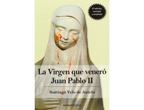 Livro La Virgen Que Veneró Juan Pablo Ii de Santiago Velo De Antelo (Espanhol)