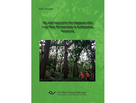 Livro Site and Vegetation Development after Coal Mine Reclamation in Kalimantan Indonesia de Tedi Yunanto (Inglês)