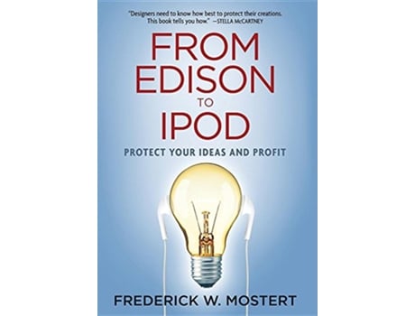Livro From Edison to iPod Protect your Ideas and Profit de Frederick W Mostert (Inglês)
