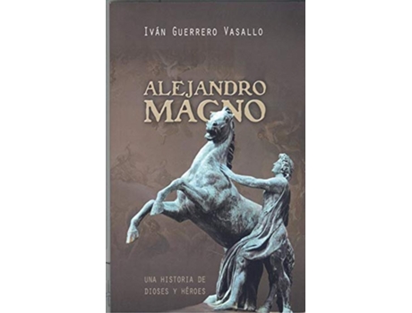 Livro Alejandro Magno de Iván Guerrero Vasallo (Espanhol)