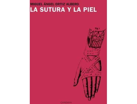 Livro La sutura y la piel de Miguel Ángel Ortiz Albero (Espanhol)