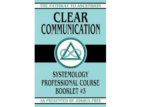 Livro Clear Communication Systemology Professional Course Booklet 3 de Joshua Free (Inglês)