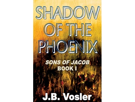 Livro The Shadow of the Phoenix The Sons of Jacob de Jb Vosler (Inglês)
