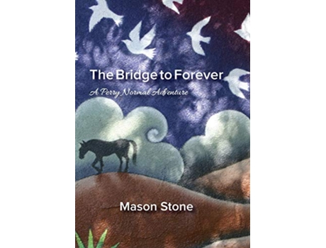 Livro The Bridge to Forever A Perry Normal Adventure de Mason Stone (Inglês)
