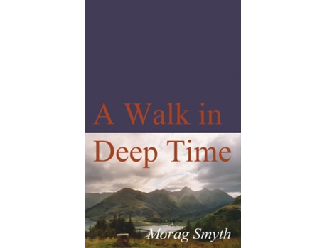 Livro A Walk In Deep Time De Morag Smyth (inglês)