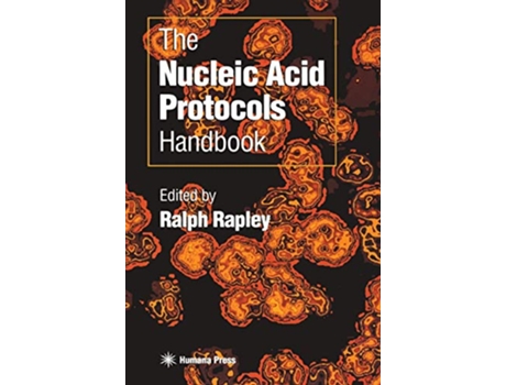 Livro The Nucleic Acid Protocols Handbook de Ralph Rapley (Inglês)