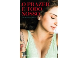 Livro O Prazer é Todo Nosso de Lola Benvenutti