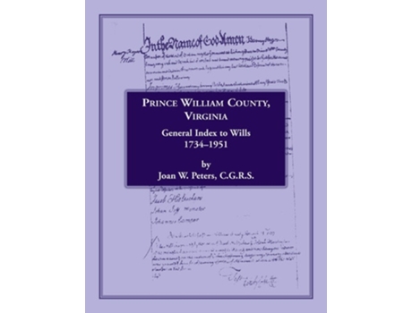 Livro Prince William County, Virginia General Index To Wills, 1734-1951 De Joan W Peters (inglês)