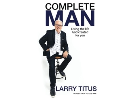 Livro Complete Man Living The Life God Created For You De Larry Titus (inglês - Capa Dura)