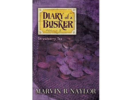Livro Diary of a Busker Strawberry Tea de Marvin B Naylor (Inglês)