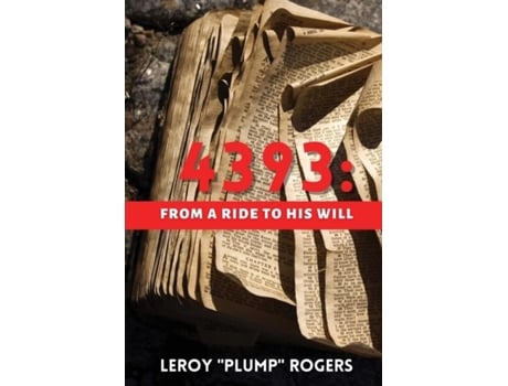 Livro 4393 From A Ride to His Will From A Ride to His Will de Leroy 'Plump' Rogers (Inglês)