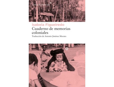 Livro Cuaderno De Memorias Coloniales de Isabela Figueiredo (Espanhol)