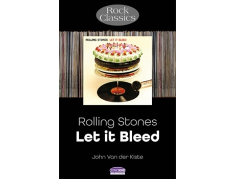 Livro Rolling Stones Let It Bleed de John Van Der Kiste (Inglês)