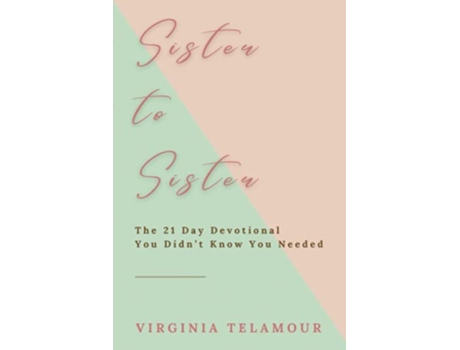 Livro Sister to Sister The 21 Day Devotional You Didnt Know You Needed de Virginia Telamour (Inglês)