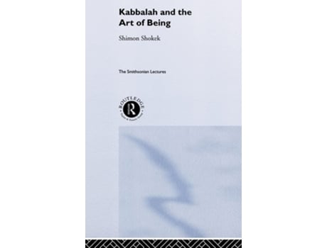 Livro Kabbalah and the Art of Being: The Smithsonian Lectures de Shimon Shokek (Inglês)