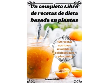 Livro Un completo Libro de recetas de dieta basada en plantas de Marta Nieto (Inglês)