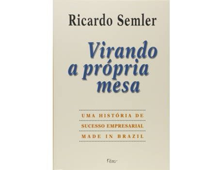 Livro Virando A Propria Mesa de Ricardo Semler (Português do Brasil)