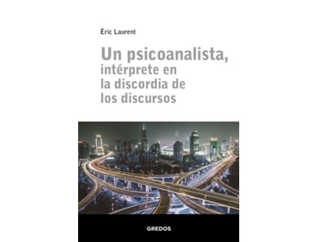 Livro Un Psicoanalista, Entèrprete En La Discordia De Los Discursos de Ècic Laurent (Espanhol)