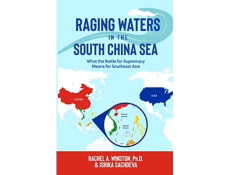 Livro Raging Waters in the South China Sea What the Battle for Supremacy Means for Southeast Asia de Rachel A Winston Ishika Sachdeva (Inglês)