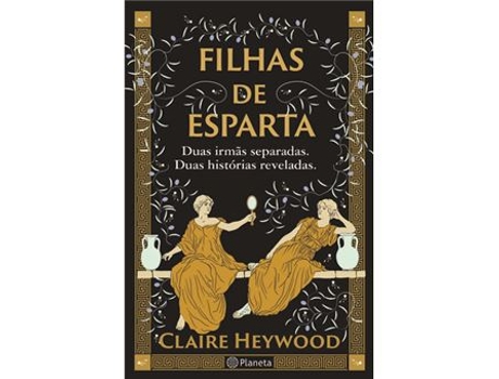 Livro Filhas de Esparta - Duas Irmãs separadas. Duas histórias reveladas de Claire Heywood (Português)
