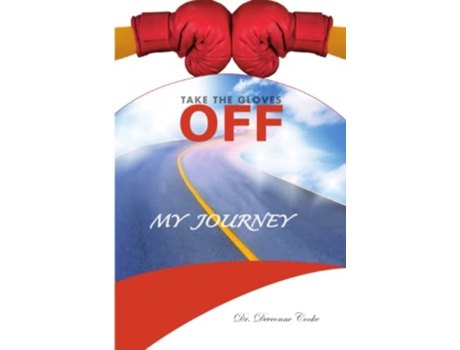 Livro TAKE THE GLOVES OFF My Journey de Dr Deveonne Cooke (Inglês)