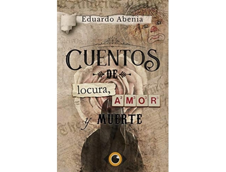 Livro Cuentos De Locura, Amor Y Muerte de Eduardo Abenia (Português)