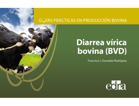 Livro Guías Prácticas En Producción Bovina. Diarrea Vírica Bovina de Francisco J. González Rodríguez (Español)