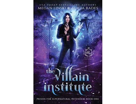 Livro The Villain Institute Hidden Legends Prison for Supernatural Offenders de Megan Linski Alicia Rades Hidden Legends (Inglês)