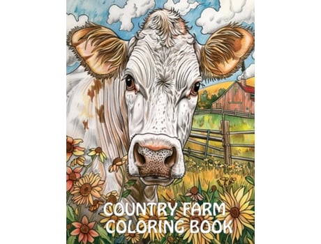 Livro Country Farm Coloring Book Peaceful Landscapes, Cute Animals and More For Stress Relief And Relaxation de Earl James (Inglês)