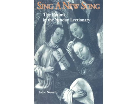 Livro Sing a New Song The Psalms in the Sunday Lectionary de Irene Nowell OSB (Inglês)