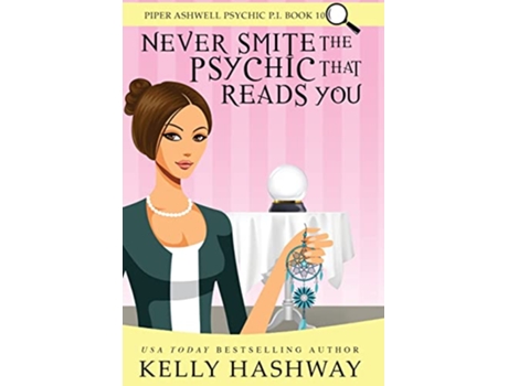 Livro Never Smite the Psychic That Reads You de Kelly Hashway (Inglês - Capa Dura)