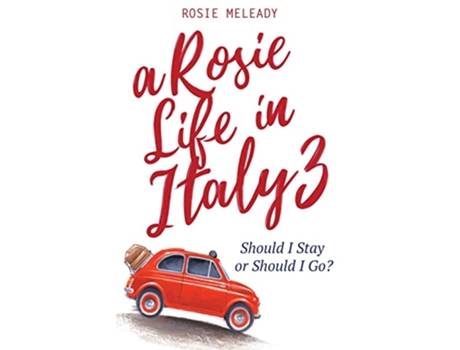 Livro A Rosie Life In Italy 3 Should I Stay or Should I Go de Rosie Meleady (Inglês)