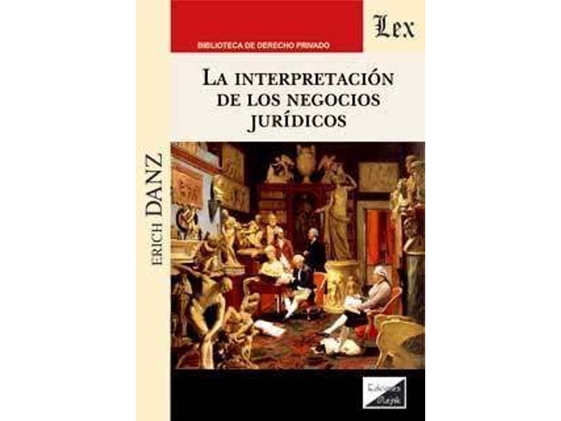 Livro La Interpretación De Los Negocios Jurídicos de Danz Erich (Espanhol)