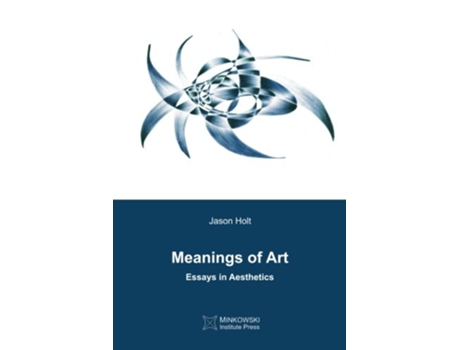 Livro Meanings of Art Essays in Aesthetics de Jason Holt (Inglês)