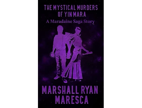 Livro The Mystical Murders of Yin Mara Maradaine Saga Story de Marshall Ryan Maresca (Inglês)
