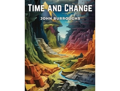 Livro Time and Change de John Burroughs (Inglês)