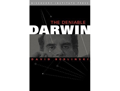 Livro The Deniable Darwin and Other Essays de David Berlinski (Inglês)