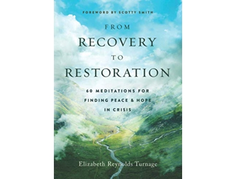 Livro From Recovery to Restoration: 60 Meditations for Finding Peace & Hope in Crisis de Elizabeth Reynolds Turnage (Inglês)