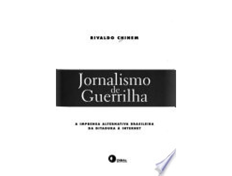Livro Jornalismo de guerrilha : a imprensa alternativa brasileira da ditadura à internet. de Rivaldo Chinem (Português do Brasil)