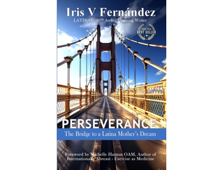 Livro PERSEVERANCEThe Bridge to a Latina Mothers Dream de Iris V Fernandez (Inglês)